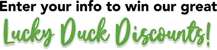 Enter your info to win our Lucky Deal discounts!