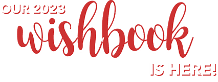 Our 2023 Wishbook is here!