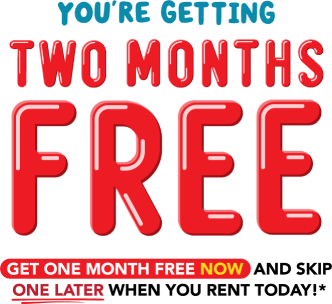 You're getting two months free. Get one month free now and skip one later when you rent today!*