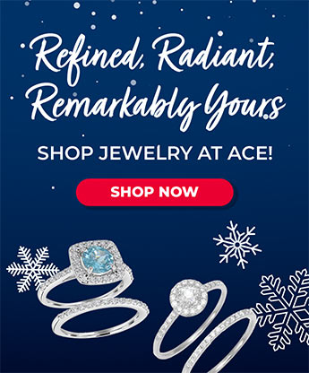Refined, Radiant, Remarkably Yours | Shop Jewelry at Ace!
