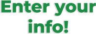 Enter your info!