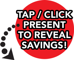 Tap / Click Present to Reveal Savings!