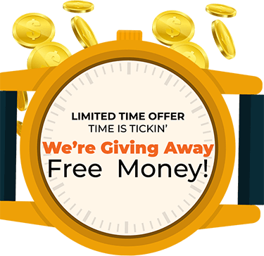 LIMITED TIME OFFER Time Is Tickin&rsquo; We&rsquo;re Giving Away Free  Money!