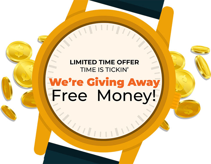 LIMITED TIME OFFER Time Is Tickin&rsquo; We&rsquo;re Giving Away Free  Money!